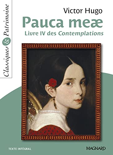Pauca Meae - Classiques et Patrimoine: Livre IV des Contemplations von MAGNARD